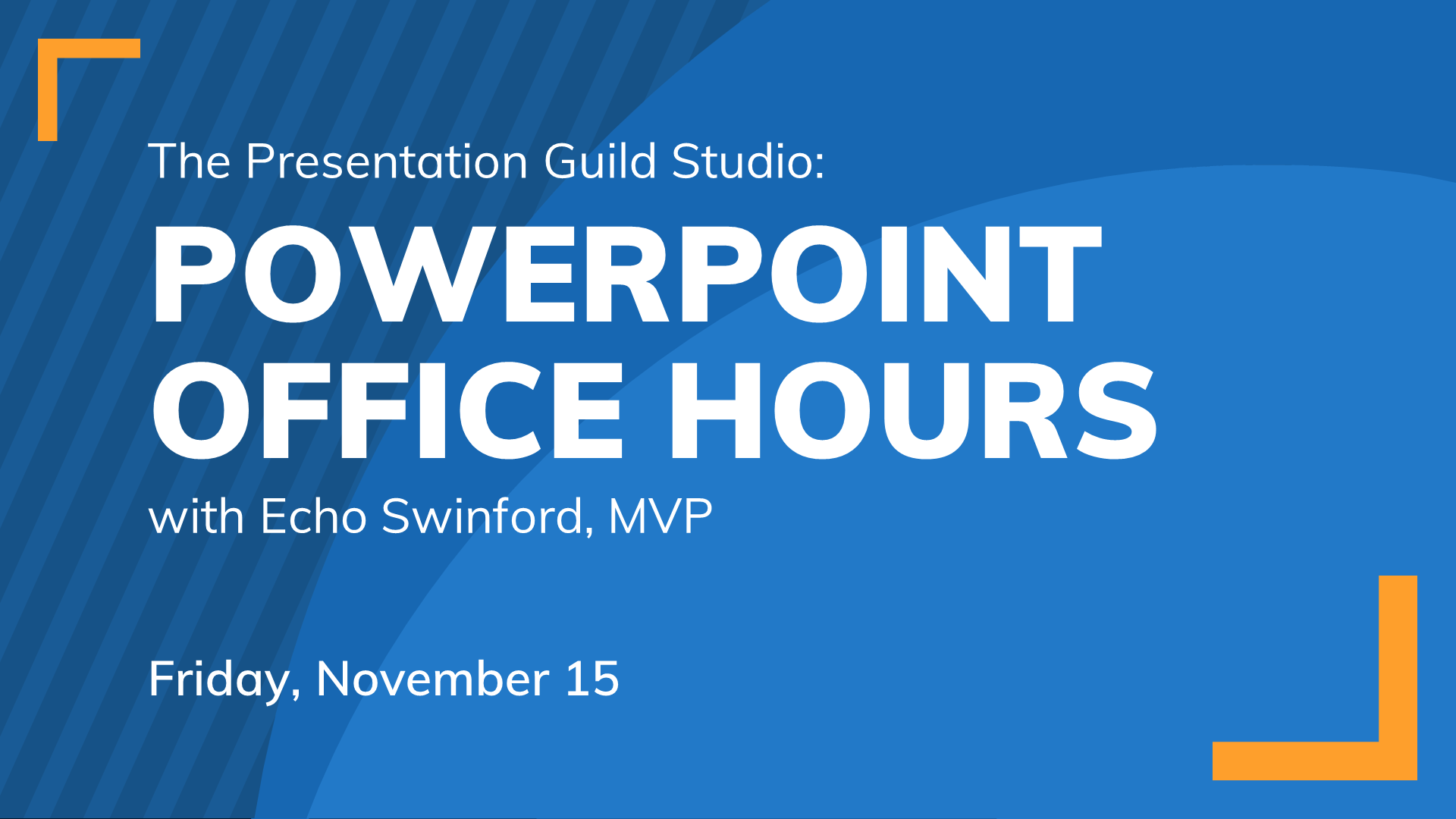 PowerPoint Office Hours: Friday, November 15